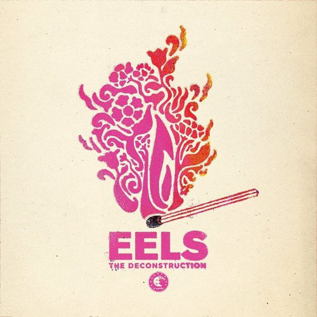 Eels / The Deconstruction