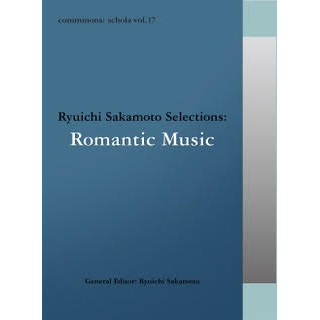 VA / commmons: schola vol.17 Ryuichi Sakamoto Selections: Romantic Music