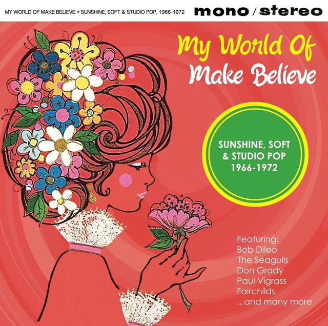 VA / My World Of Make Believe - Sunshine, Soft & Studio Pop 1966-1972