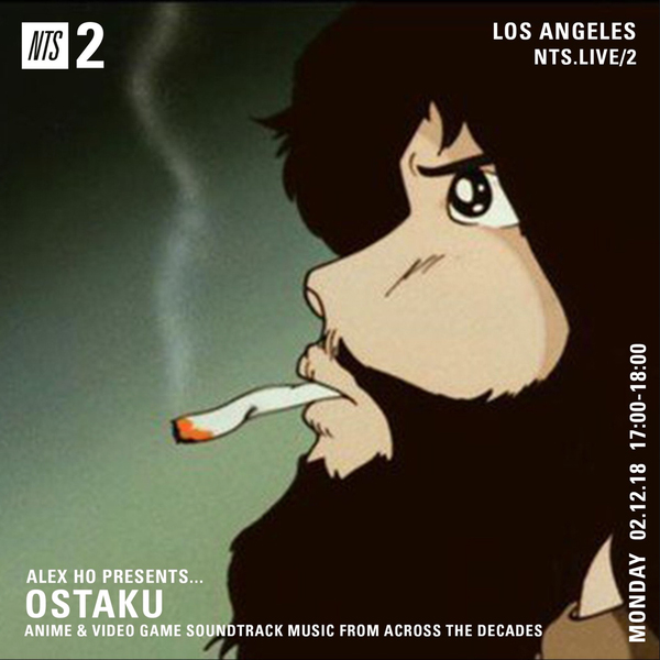 NTS Radio - Alex Ho Presents: OSTaku
