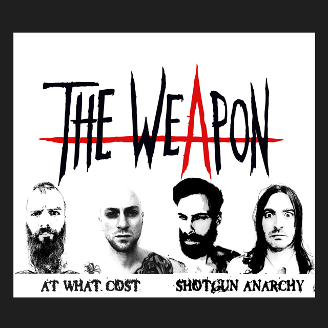 The Weapon / AT WHAT COST / SHOTGUN ANARCHY
