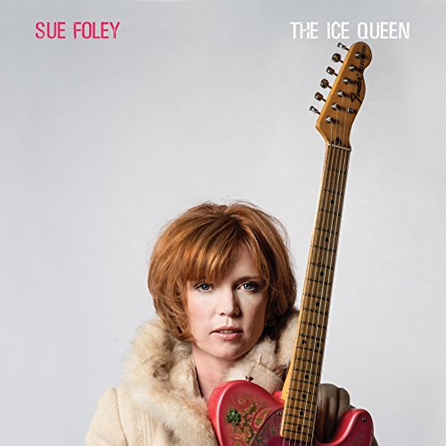 Sue Foley / The Ice Queen