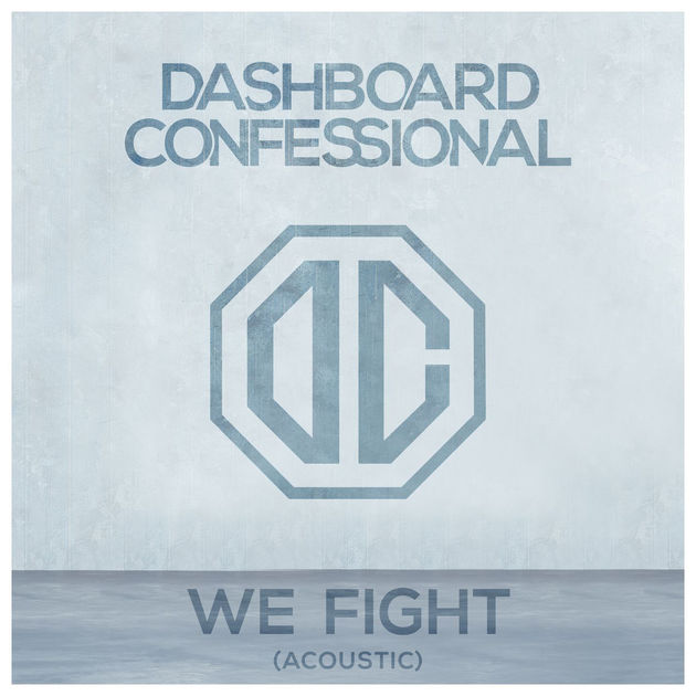 Dashboard Confessional / We Fight (Acoustic) - Single