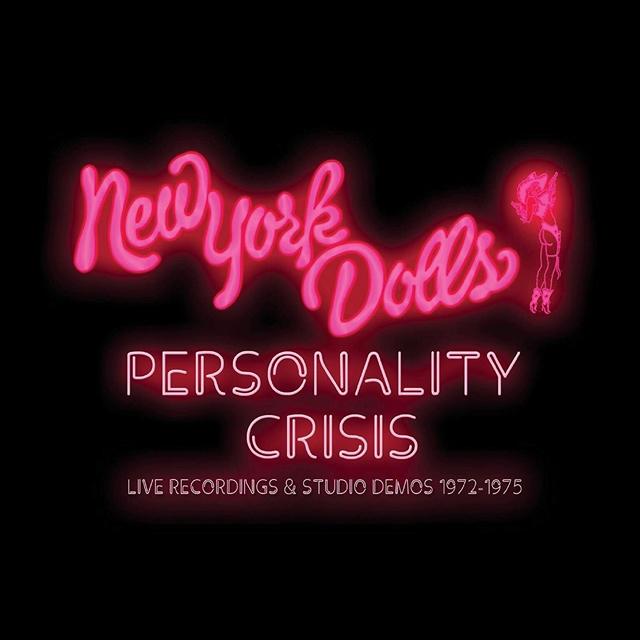 New York Dolls / 『Personality Crisis: Live Recordings & Studio Demos 1972-1975