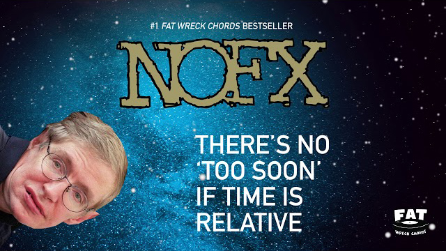 NOFX - There's No 'Too Soon' If Time Is Relative