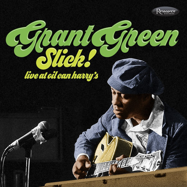 Grant Green / Slick! - Live at Oil Can Harry's