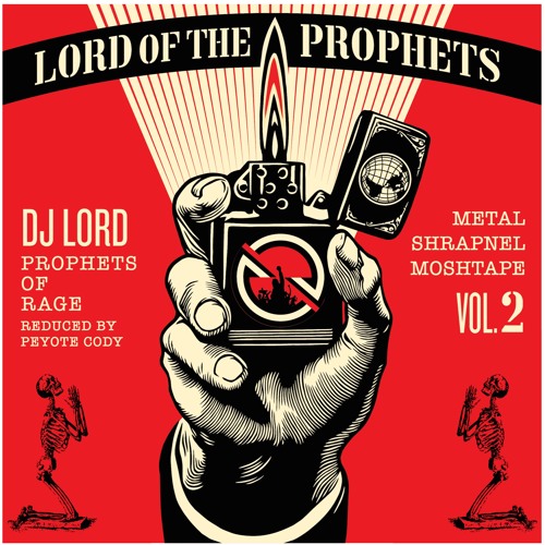 DJ LORD x PEYOTE CODY x PROPHETS OF RAGE / METAL SHRAPNEL MOSHTAPE VOL 2