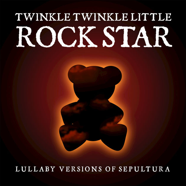 Twinkle Twinkle Little Rock Star - Lullaby Versions of Sepultura