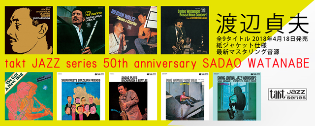takt JAZZ series 50th anniversary SADAO WATANABE