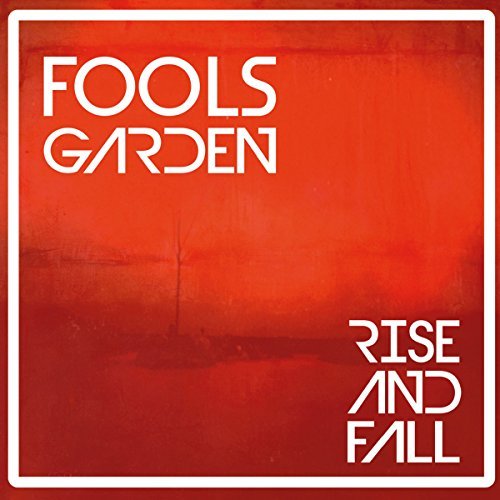 Fools Garden / Rise And Fall