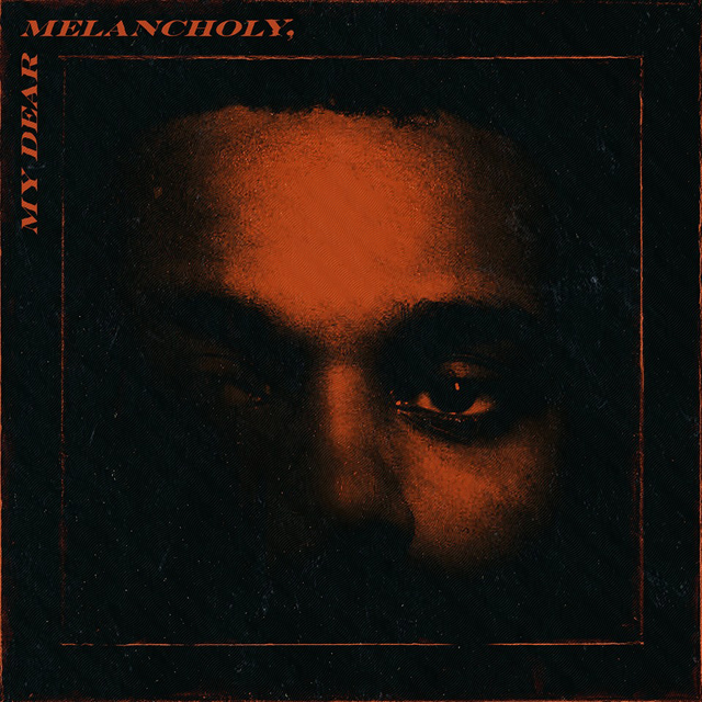 The Weeknd / My Dear Melancholy