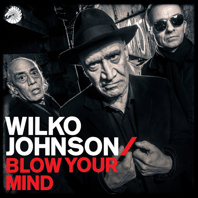 Wilko Johnson / Blow Your Mind