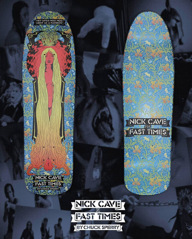 FAST TIMES X NICK CAVE CRUISER DECK