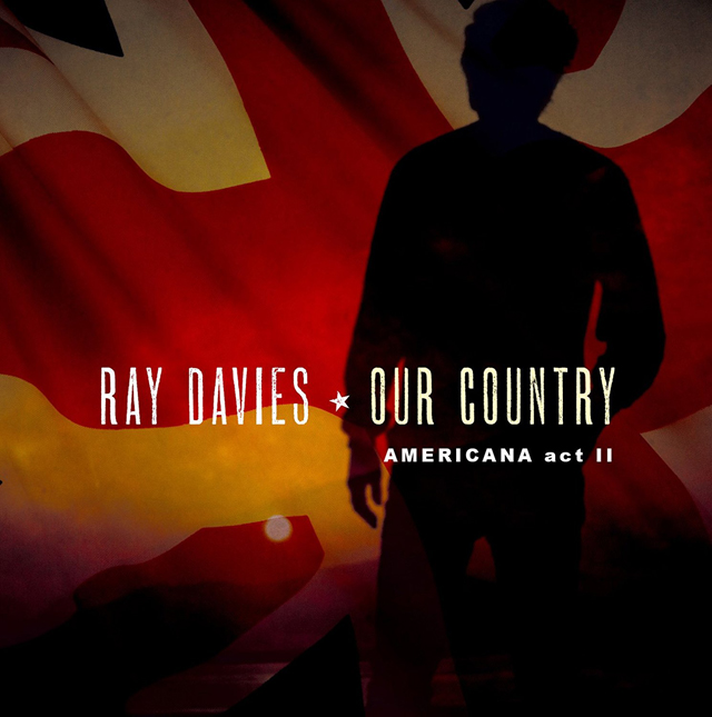Ray Davies / Our Country: Americana Act II