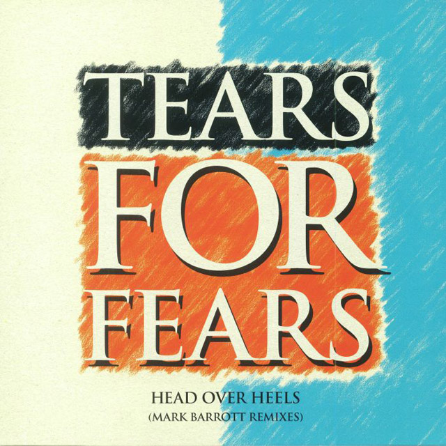 Tears for Fears / Head Over Heels (Remixes)