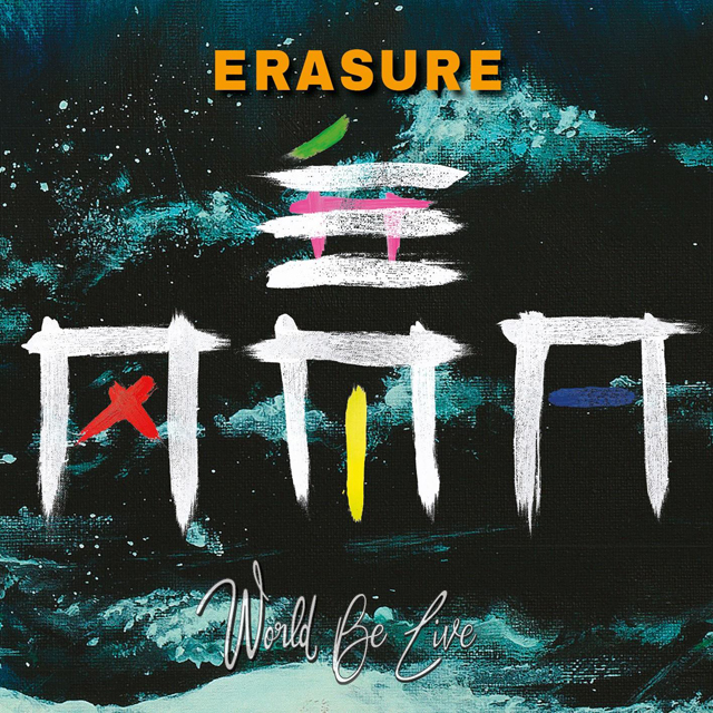 Erasure / World Be Live