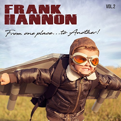 Frank Hannon / From One Place… To Another Vol. 2