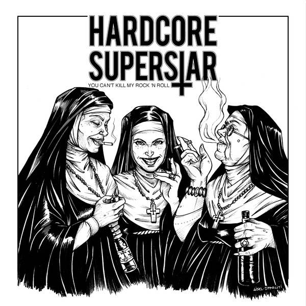 Hardcore Superstar / You Can’t Kill My Rock ’N’ Roll