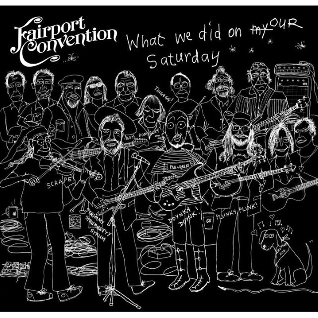 Fairport Convention / What We Did On Our Saturday