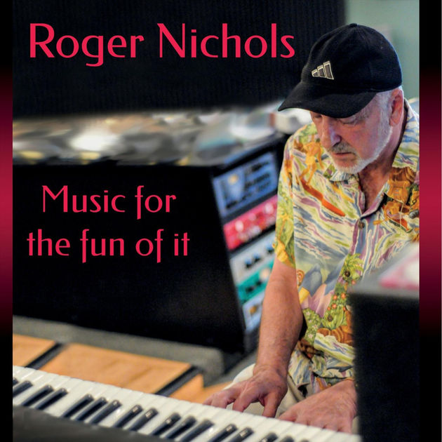 Roger Nichols / Music for the Fun of It