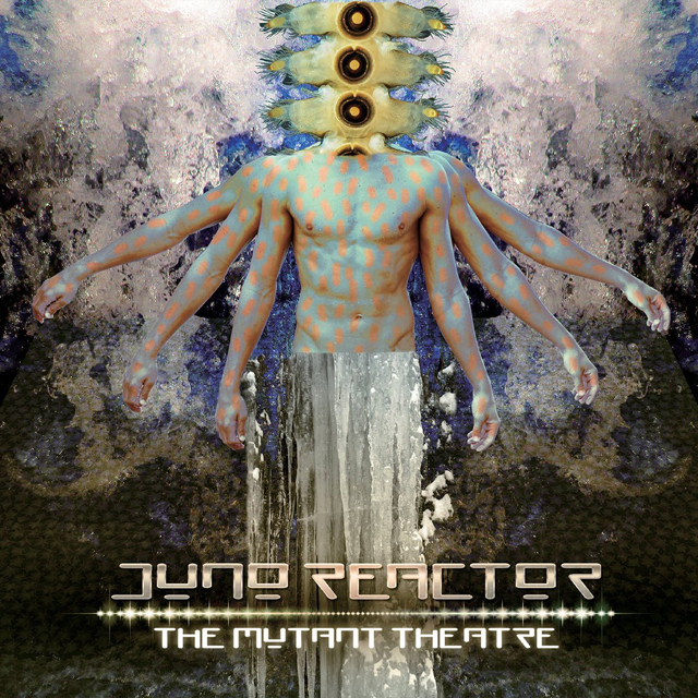 Juno Reactor / The Mutant Theatre