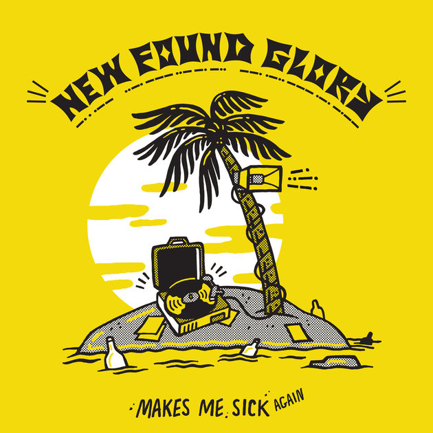 New Found Glory / Makes Me Sick Again