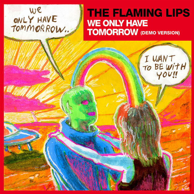 The Flaming Lips / We Only Have Tomorrow (Demo Version) - Single