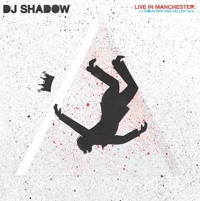 DJ Shadow / Live In Manchester: The Mountain Has Fallen Tour