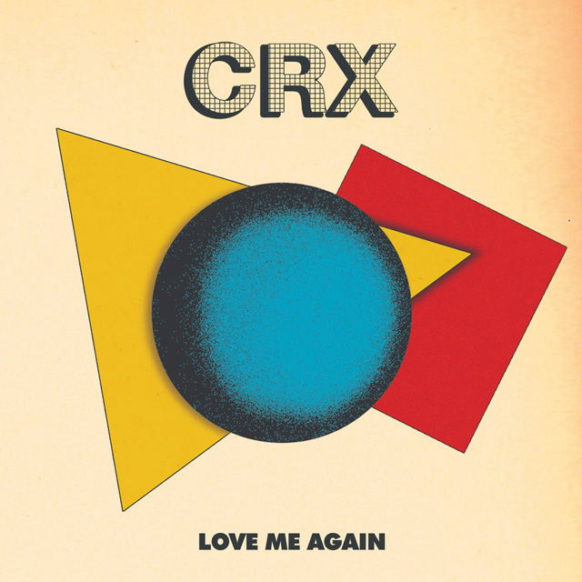 CRX / Love Me Again