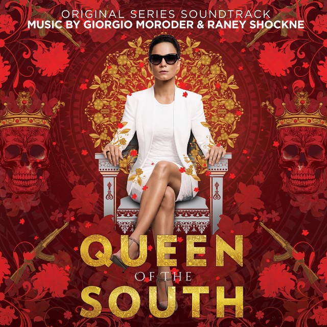 Giorgio Moroder & Raney Shockne / Queen of the South (Original Series Soundtrack)