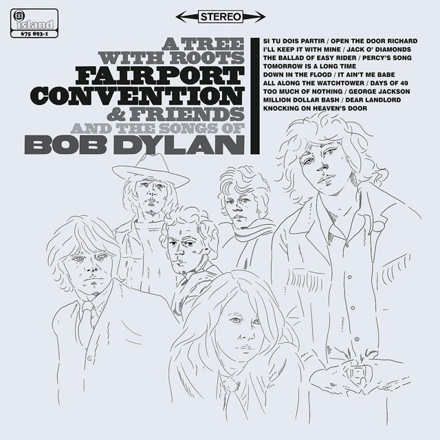 Fairport Convention / A Tree With Roots - Fairport Convention And The Songs Of Bob Dylan
