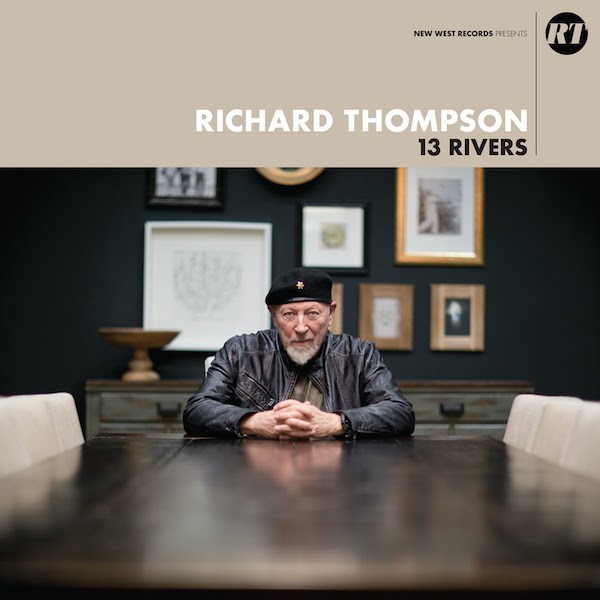 Richard Thompson / 13 Rivers