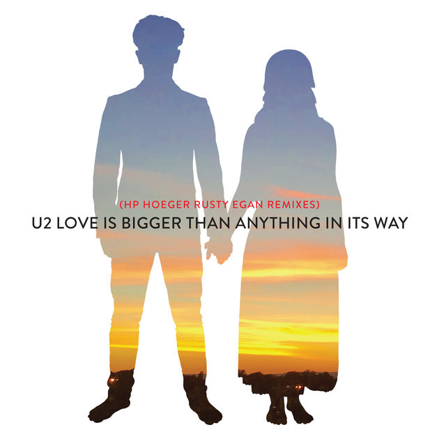 U2 / Love Is Bigger Than Anything In Its Way (HP. Hoeger Rusty Egan Remixes)