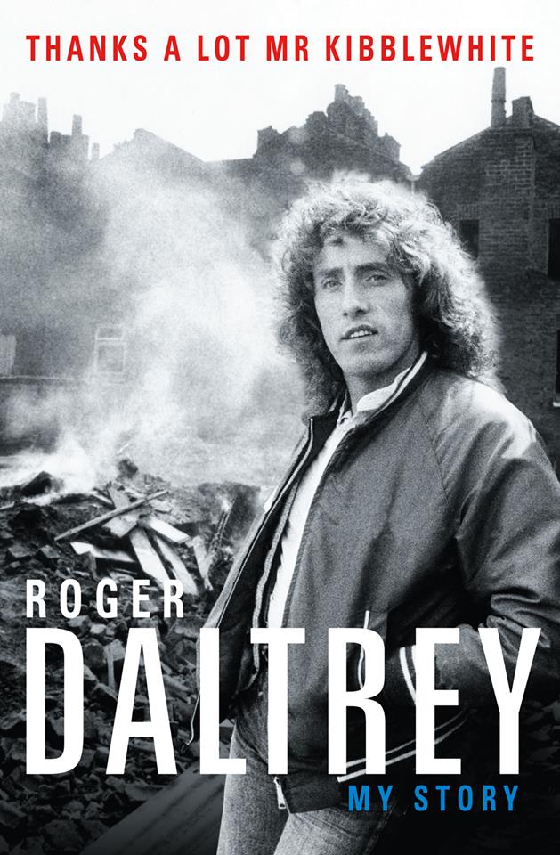 Roger Daltrey / THANKS A LOT MR KIBBLEWHITE: MY STORY