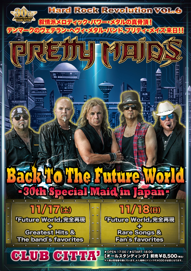 CLUB CITTA' 30th Anniversary ーHard Rock RevolutionーVol.6 PRETTY MAIDS (プリティ・メイズ) Back To The Future World -30th Special Maid in Japan-