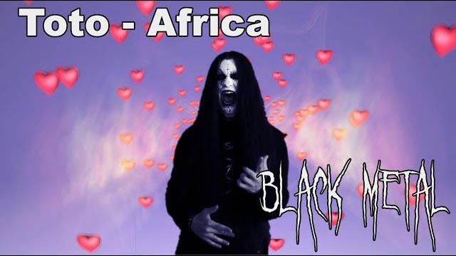 Toto - Africa BLACK METAL - Woods Of Trees