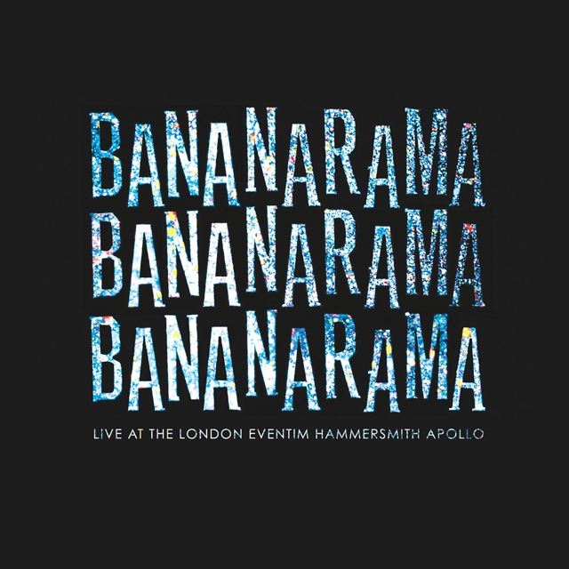 Bananarama / Live At The London Eventim Hammersmith Apollo