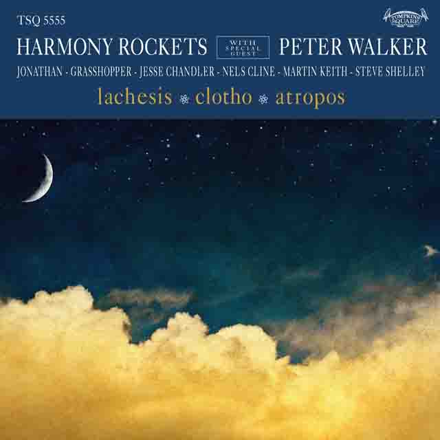 Harmony Rockets with Special Guest Peter Walker / Lachesis / Clotho / Atropos