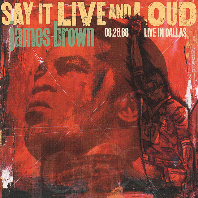 James Brown / Say It Live And Loud: Live In Dallas 8.26.68 Expanded Edition