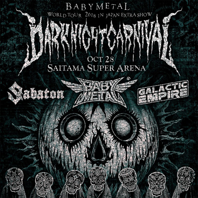 BABYMETAL WORLD TOUR 2018 in JAPAN EXTRA SHOW “DARK NIGHT CARNIVAL”
