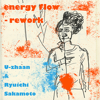 U-zhaan＆坂本龍一 / energy flow - rework