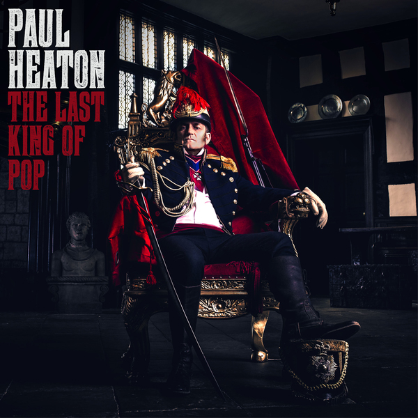 Paul Heaton / The Last King Of Pop
