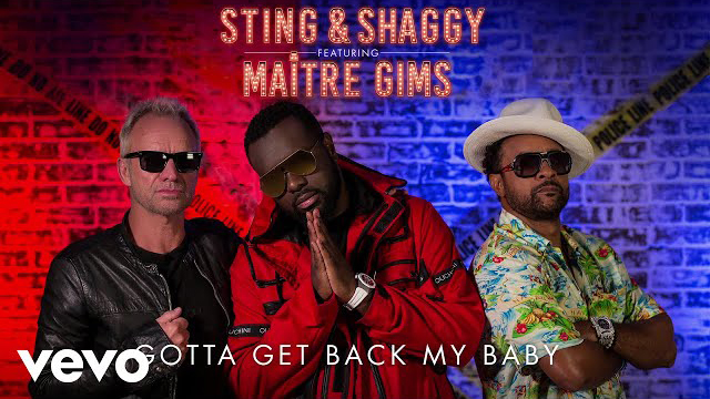 Sting, Shaggy - Gotta Get Back My Baby ft. Maître Gims