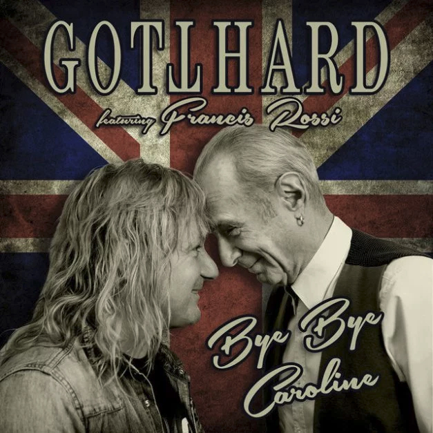 Gotthard / Bye Bye Caroline (feat. Francis Rossi)