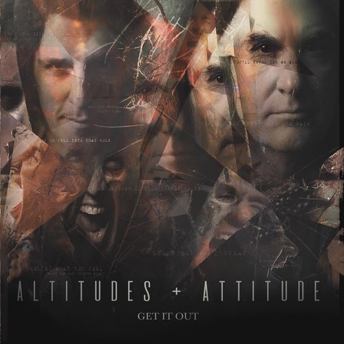 Altitudes & Attitude / Get It Out