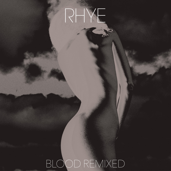 Rhye / Blood Remixed