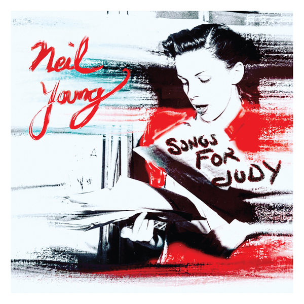 Neil Young / Songs for Judy