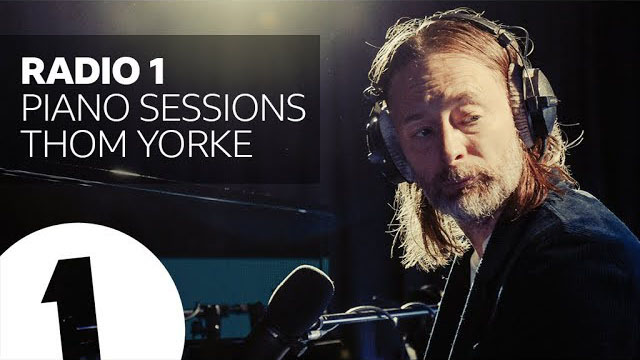 Thom Yorke - Radio 1 Piano Sessions