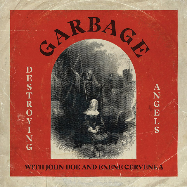 Garbage / Destroying Angels [Featuring Exene Cervenka & John Doe (X)]