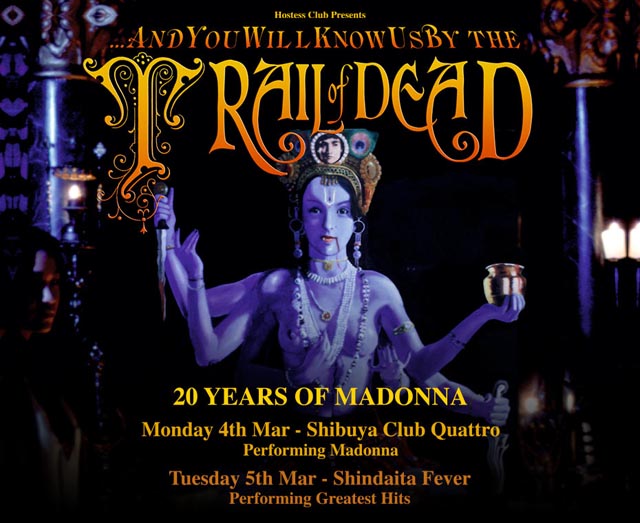 Hostess Club Presents ...And You Will Know Us by The Trail of Dead 20 YEARS OF MADONNA
